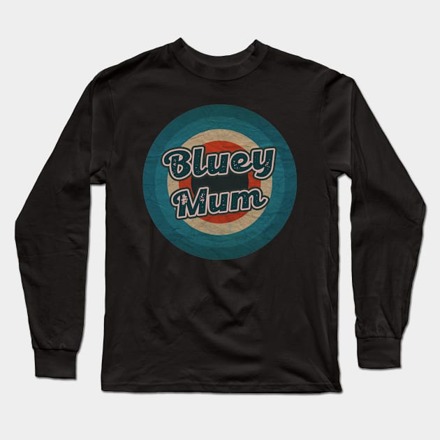 bluey mum Long Sleeve T-Shirt by Purinirwanacikarang